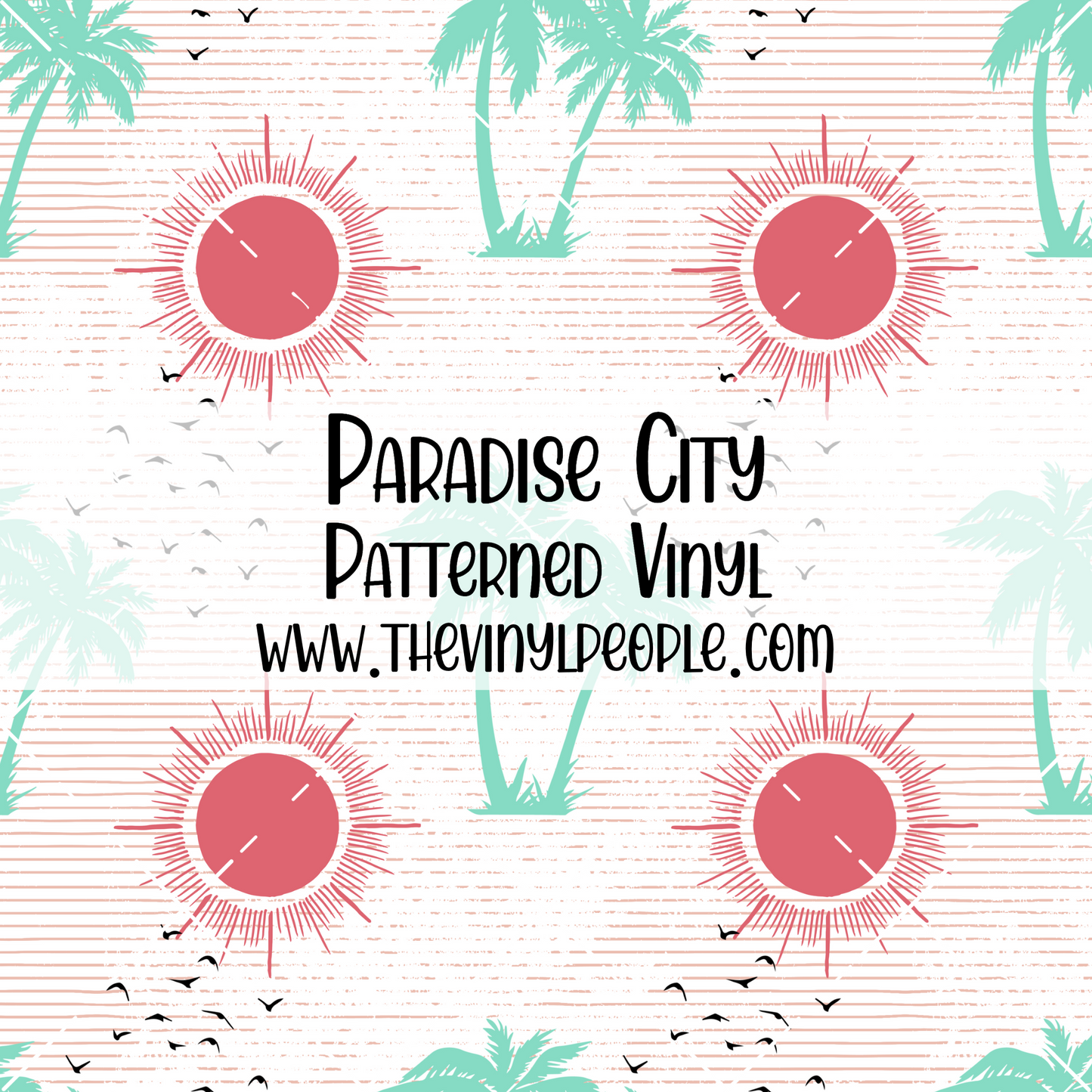 Paradise City Patterned Vinyl